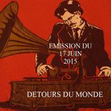 détours du monde émission du 17 juin 2015