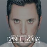 Daniel Troha - In the (House)Mix 08/2015