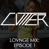 Lovnge Mix: Episode 1