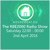 The RBE2000 Radio Show 2nd April 2016 housebeat.eu