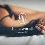 Hello World! - Mixtape #1