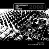 Industrialize || My || World 2008 Volume.01