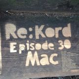 Re:Kord Podcast / Episode 30 - Mac
