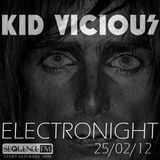 KID VICIOUS: ELECTRONIGHT 25/02/2012