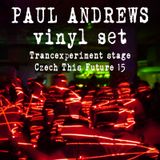 Paul Andrews vinyl set at Czech This Future 15 - 10.01.2015