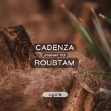 Cadenza Podcast 123 - Roustam (Cycle)