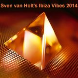 Sven van Holt's Ibiza Vibes 2014 (August 1st, 2014)