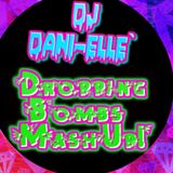 Dropping Bombs (DJ Dani-Elle Dubstep Mixtape)