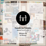 Freunde von Freunden Mixtape #34 by Nomad