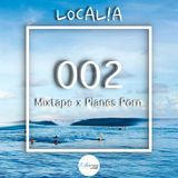 Mixtape 002 x Planes Porn l LOCAL!A