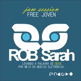 DJ ROB Sarah - FREE JOVEM (JAM SESSIONS)