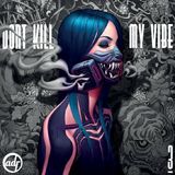 Dont kill My Vibe3