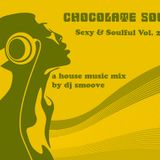 Chocolate Soul presents: Sexy & Soulful Vol. 2 *mixed by dj smoove*