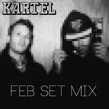 February Set Mix - Kartel