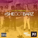 Da Infamous Dj E-Boogie presents #SheGotBarz