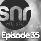 SNR Music - Episode 35