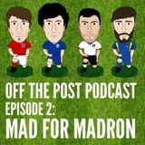 OTP Podcast - Ep.2 Mad For Madron