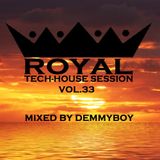 Royal Tech-House Session Vol.33 - Mixed by Demmyboy