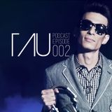 TAU PODCAST EPISODE 002