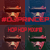 DJ PRINCE P HIP-HOP MIX #10(Dirty)(Drop)
