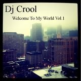 Dj Crool - Welcome to my world vol. 1
