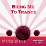 Bring Me To Trance with Christopher de Bart #110 #111