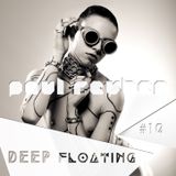 DEEP FLOATING Podcast #10