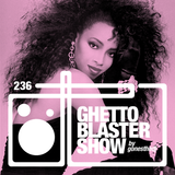 GHETTOBLASTERSHOW #236 (oct. 24/15)