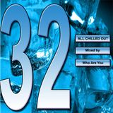 All Chilled Out Part 32