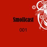 SmollCast 001