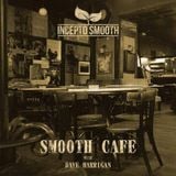 Smooth Cafe 2015|03 by Dave Harrigan