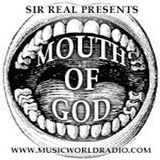 Sir Real presents The Mouth of God on MWR 03/03/16 - I have no idea how we got here...