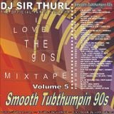 Smooth Tubthumpin 90s Pop Mix - DJ SIR THURL