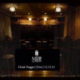 Cloak Dagger Live @ Noir NYC