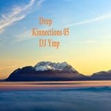 Deep Kinnections 05