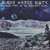 Radio Three Sixty show 110: music for an imaginary film part 2