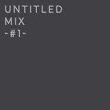 Untitled Mix #1