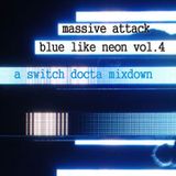 Massive Attack: Blue like neon Vol.4