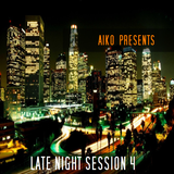 Aiko presents Late Night Session 4