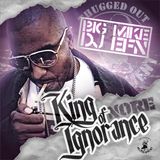 Big Mike and DJ EFN - King of Ignorance