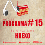 PROGRAMA #15 ( TwoShots Huexo )