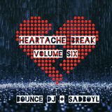 Heartache Break Volume Six