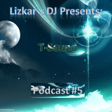 Lizkar´s DJ Podcast # 5 T-Sound