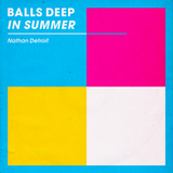 Balls Deep In Summer