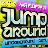 MR FLOPPY Live @ JUMP AROUND - Underground Tychy 14-12-2012 (DOWNLOAD)