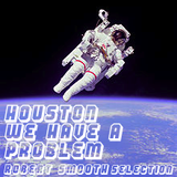 Houston we have a problem