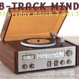 8-Track Mind March 2013