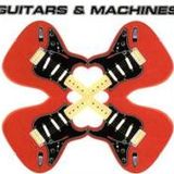 GUITARS AND MACHINES! MIXED BY DIEGO ENTONADO