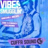 VIBES SMUGGLIN',THE MIXTAPE - DANCEHALL -Selected & mixed by FLAVOUR FREDO outta CUFFA SOUND -2010