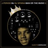 J Period & Dj Spinna Man or the Music 2